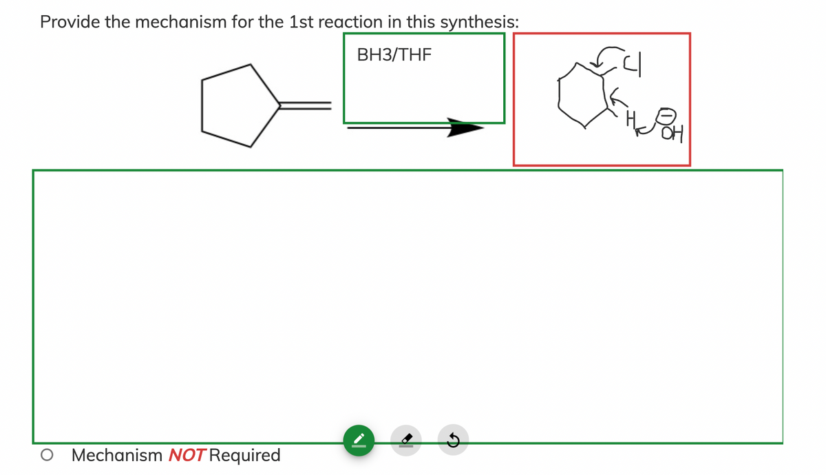 Provide the mechanism for the 1st reaction in this synthesis:
ВНЗ/ТHF
O Mechanism NOT Required
