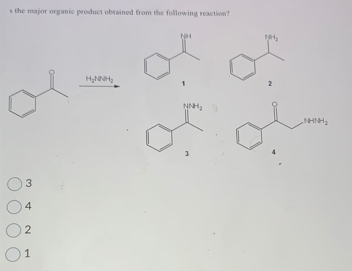 s the major organic product obtained from the following reaction?
3
4
2
○ 1
H₂NNH₂
NH
1
NNH2
3
NH2
2
NHNH2