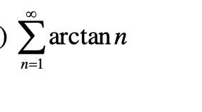 )
Σarctan n
n=1