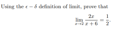 Using the € - 6 definition of limit, prove that
2x
lim
x 2 x + 6
1
NI