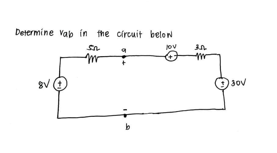 Determine vab in the círcuit below
Jov
(+
8V (t
30v
