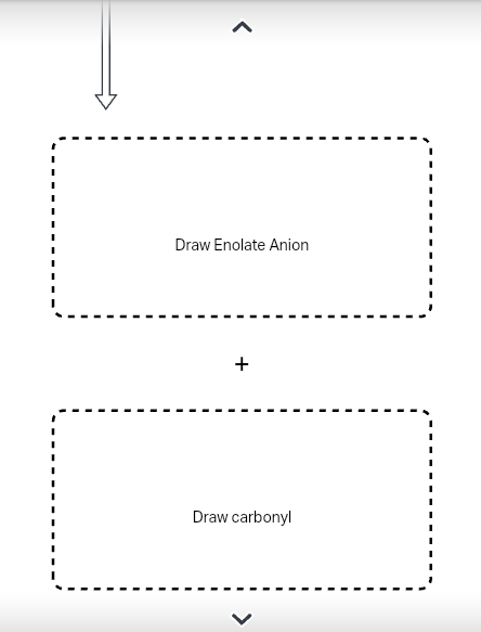 Draw Enolate Anion
+
Draw carbonyl