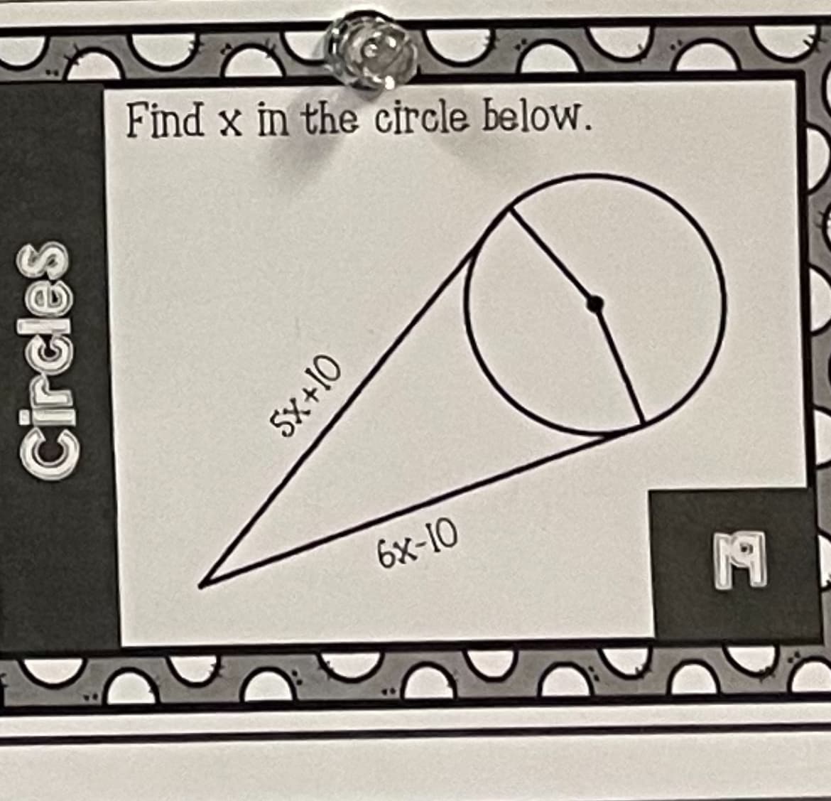 Circles
6x-10
01+XS
Ы
Find x in the circle below.