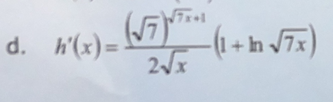 d. h'(x)=(√7)(1 + h √7x)
2√x
