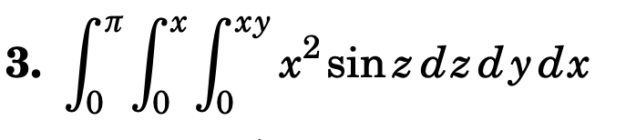 3.
П х
ху
x²sinzdzdydx