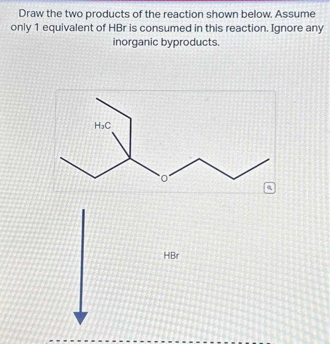 Draw the two products of the reaction shown below. Assume
only 1 equivalent of HBr is consumed in this reaction. Ignore any
inorganic byproducts.
H3C
HBr
p