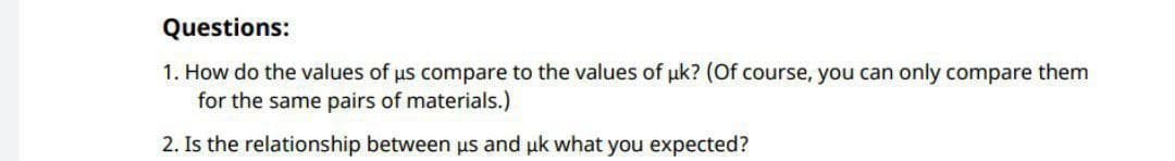 Questions:
1. How do the values of us compare to the values of uk? (Of course, you can only compare them
for the same pairs of materials.)
2. Is the relationship between us and uk what you expected?
