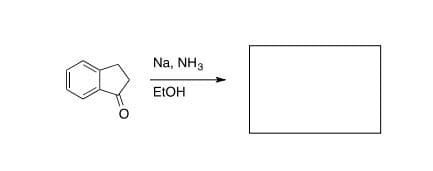 Na, NH3
EtOH