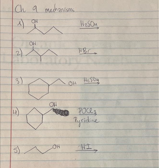 Ch a mechanisms
OA
시
OH
(2)
리스
3)
4)
(5)
애
COH
OH
H₂SO4
ABC,
H₂ 504
POC3
Pyridine
_HI