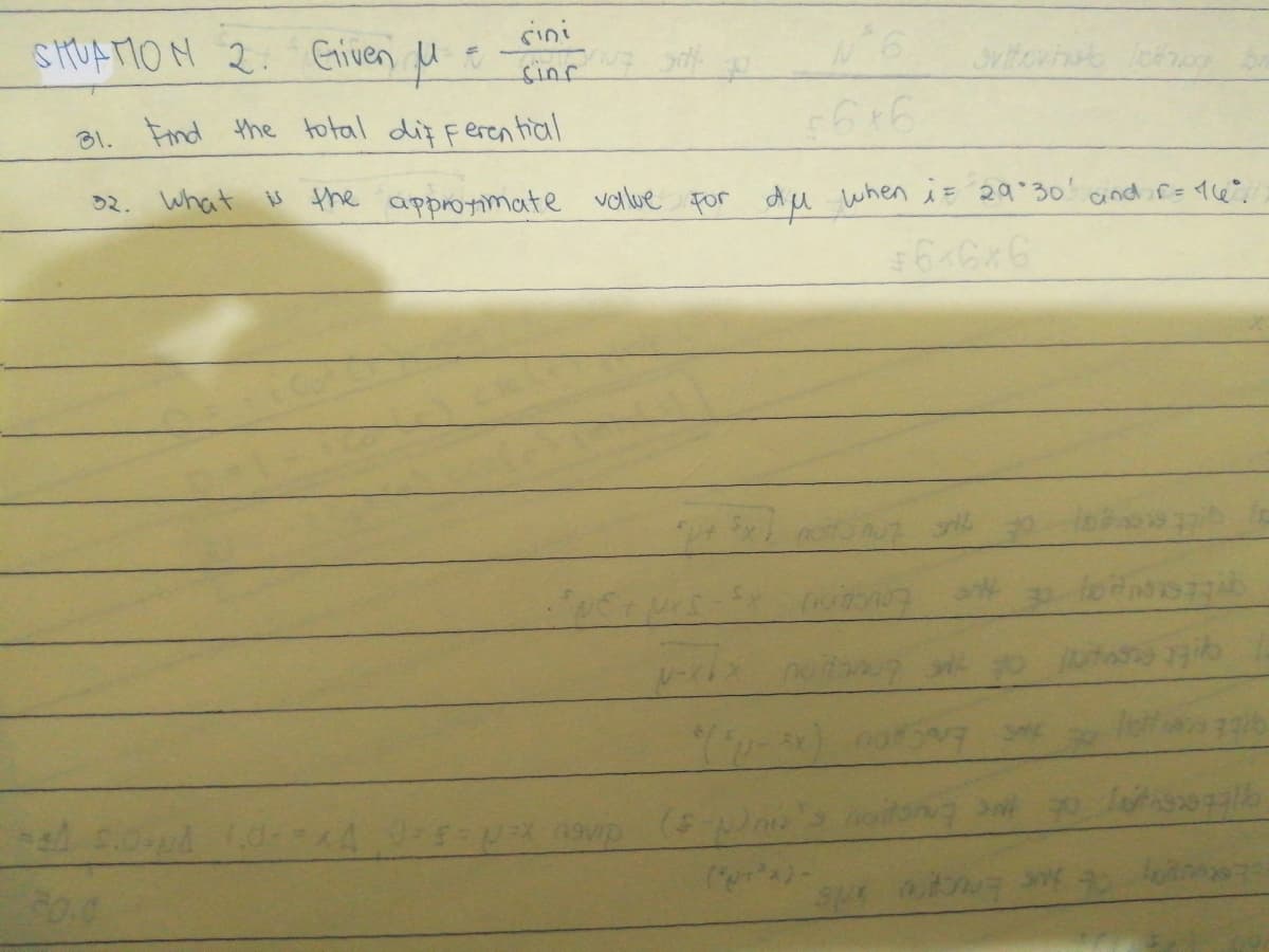 sini
SHUATION 2: Given
sinf
3. Fnd the total dif Feren tial
02. What is the approtimate value For du when i 29 30' aind r= 16
44
