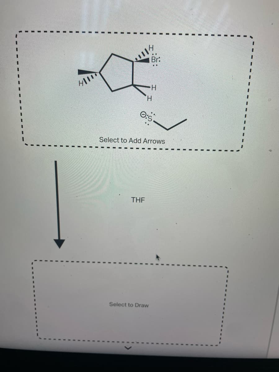 4110
Br:
THF
H
H
0:5
Select to Add Arrows
Select to Draw