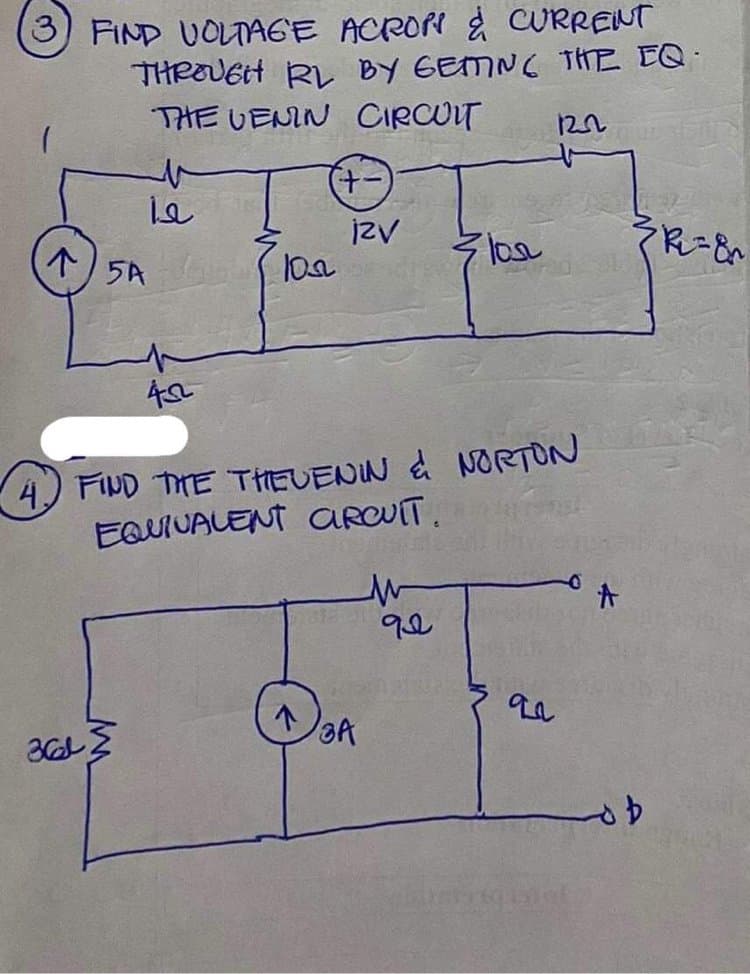 O FIND UOLTACE ACROR å CURREINT
THROUGH RL BY GEMNG THE EQ-
THE UENIN CIRCUT
izv
los
5A
4) FIND THE THEUENIN & NORTON
EQUIUALENT ARCUIT.
4.

