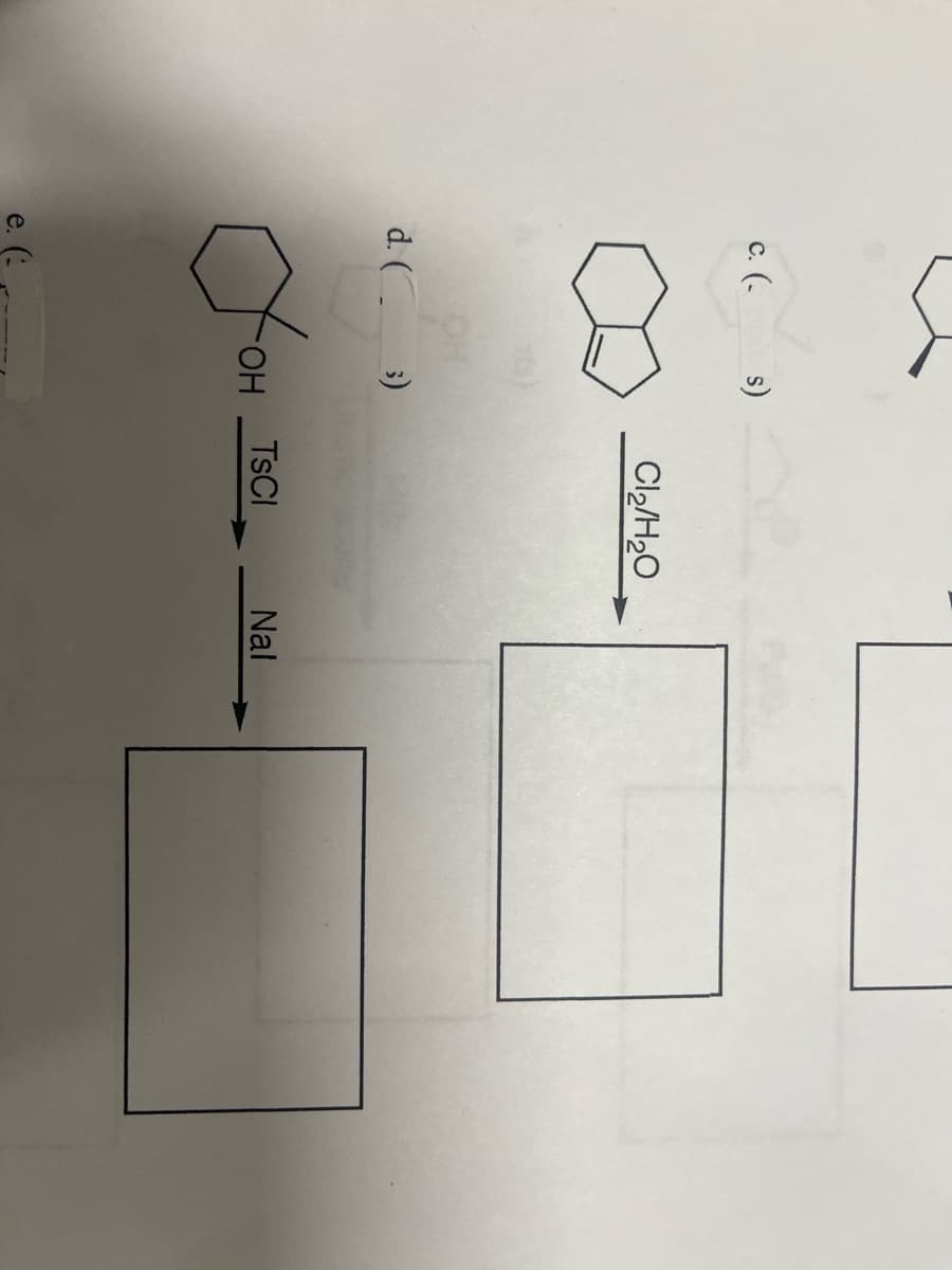 c. (-
s)
d. (_________3)
Yoh
OH
Cl₂/H₂O
TSCI
Nal