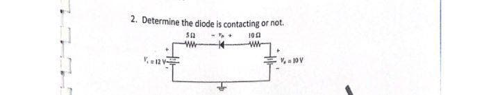 2. Determine the diode is contacting or not.
100
V, a 10 V
