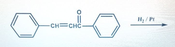 H₂/Pt
CH=CHC