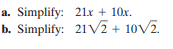a. Simplify: 21x + 10x.
b. Simplify: 21V2 + 10/2.
