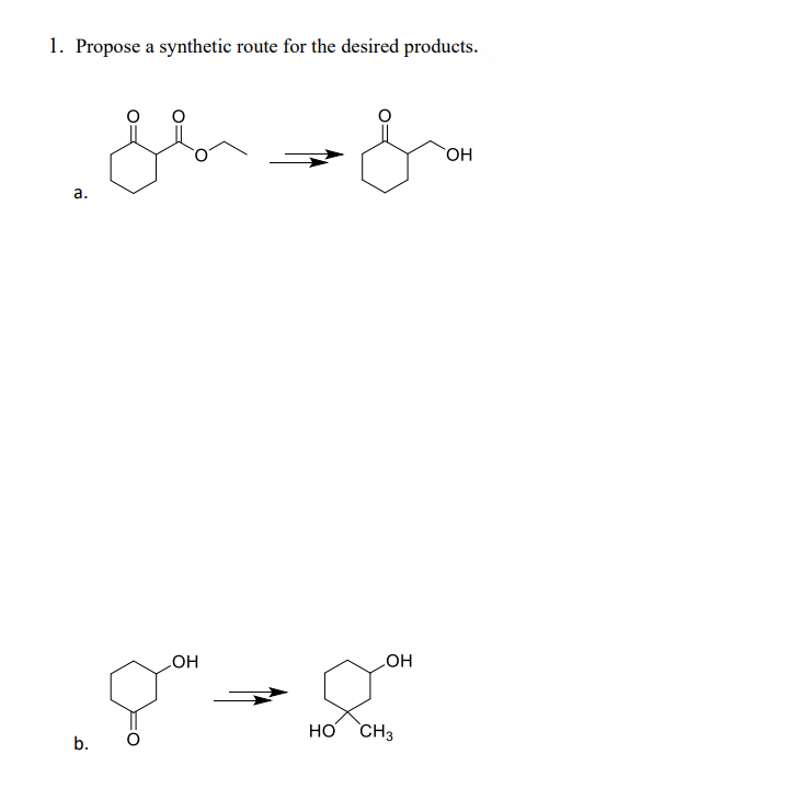 1. Propose a synthetic route for the desired products.
a.
b.
дв
OH
OH
НО CH3
OH