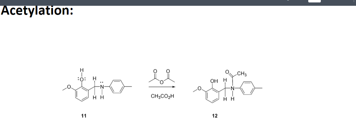 Acetylation:
tro S
요
:0:
CH3CO₂H
HH
11
OH H
12
HH
CH3