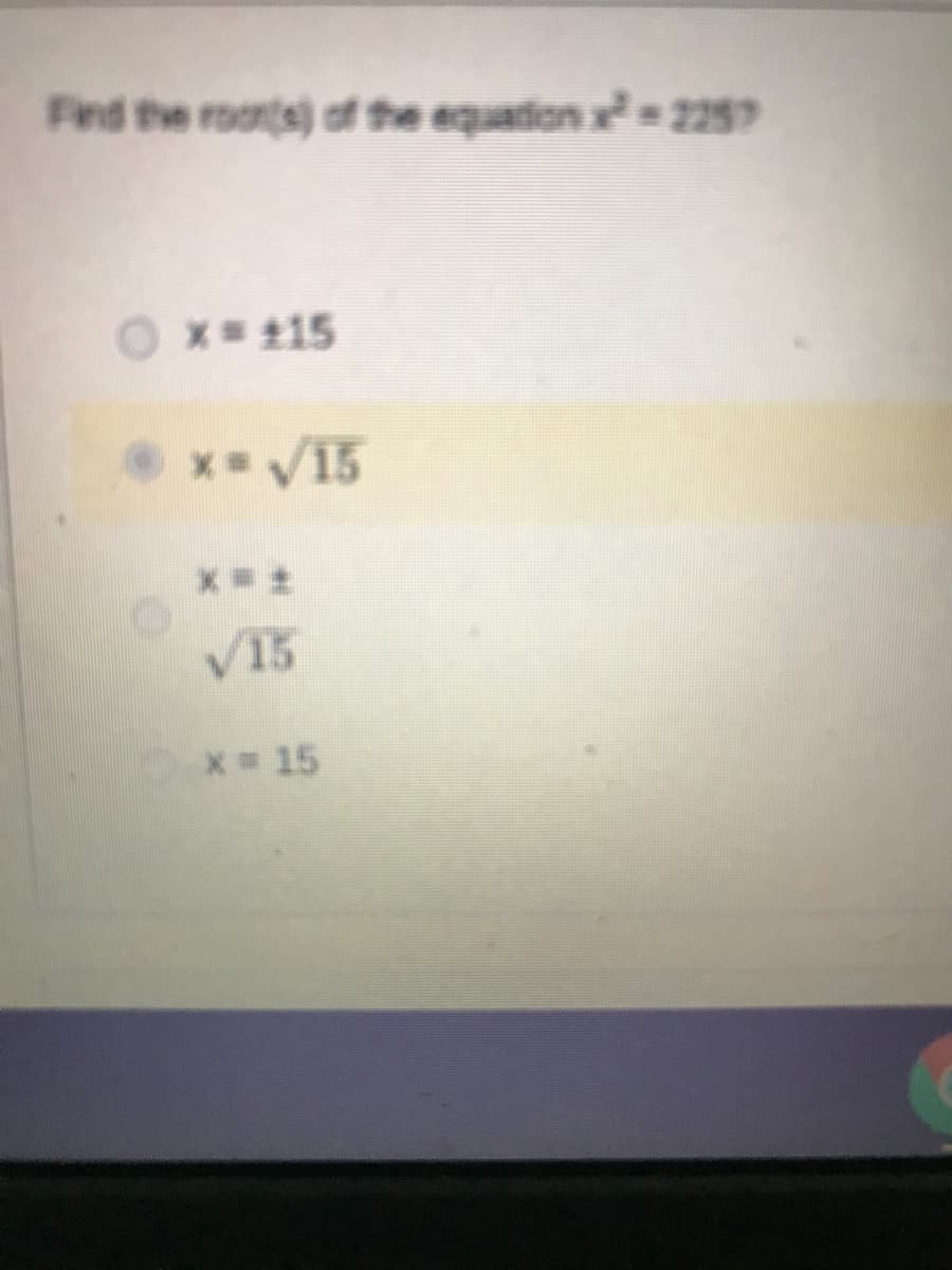 Find the rooris) of the equation x² = 2257
Ox #15
* V15
15
Ox-15
