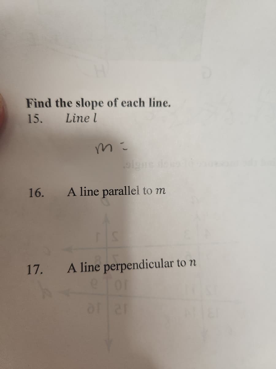 Find the slope of each line.
15.
Line l
mi
signe
16. A line parallel to m
TS
17. A line perpendicular to n
e Tor
ar ar
St