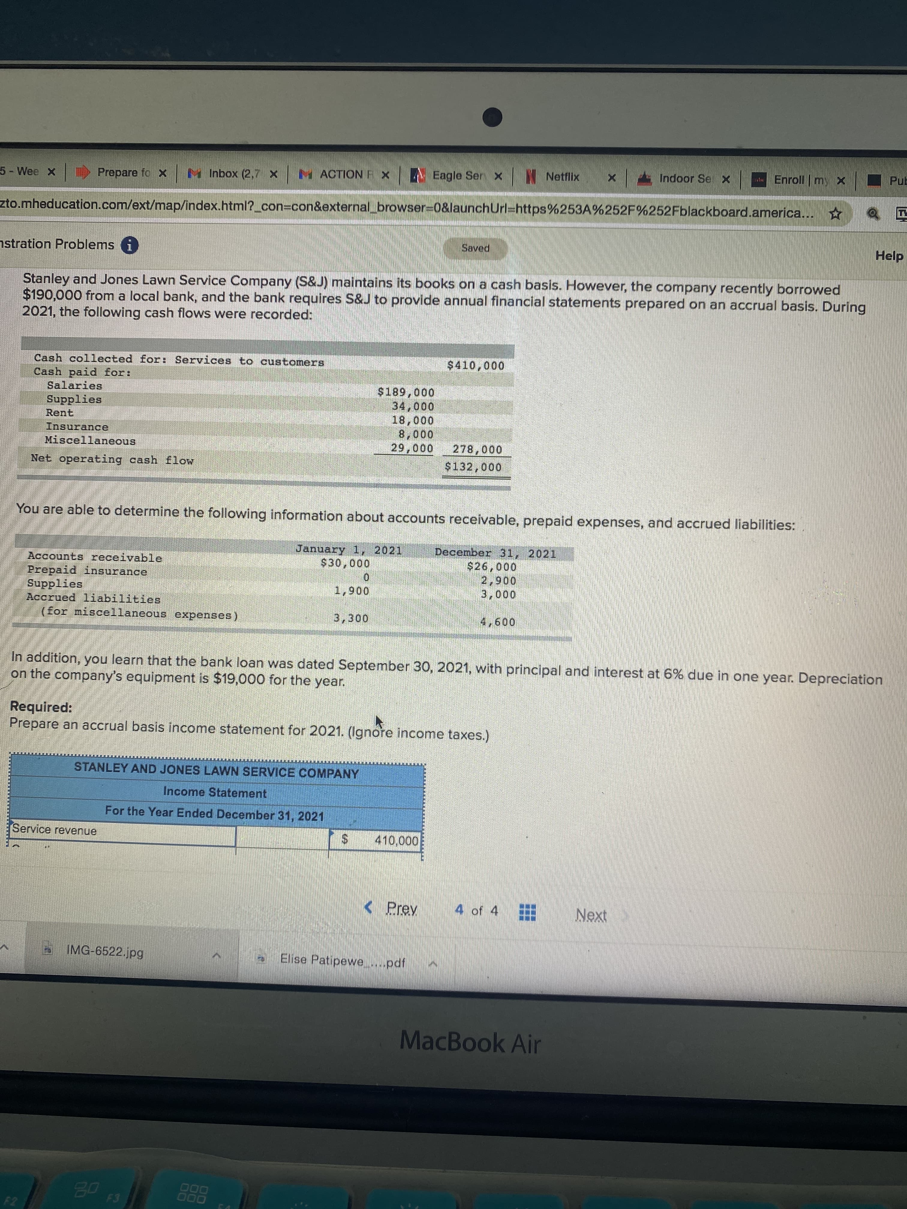 Required:
Prepare an accrual basis income statement for 2021. (Ignore income taxes.)
STANLEY AND JONES LAWN SERVICE COMPANY
Income Statement
For the Year Ended December 31, 2021
Service revenue
410,000
%24
