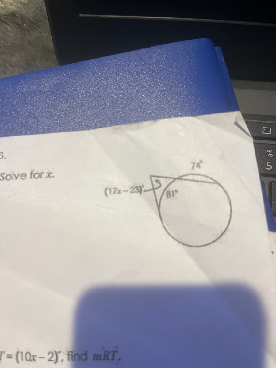 5.
Solve for x.
(17x-23)
7=(10r-2), find mRT.
81
74
%
UG
5