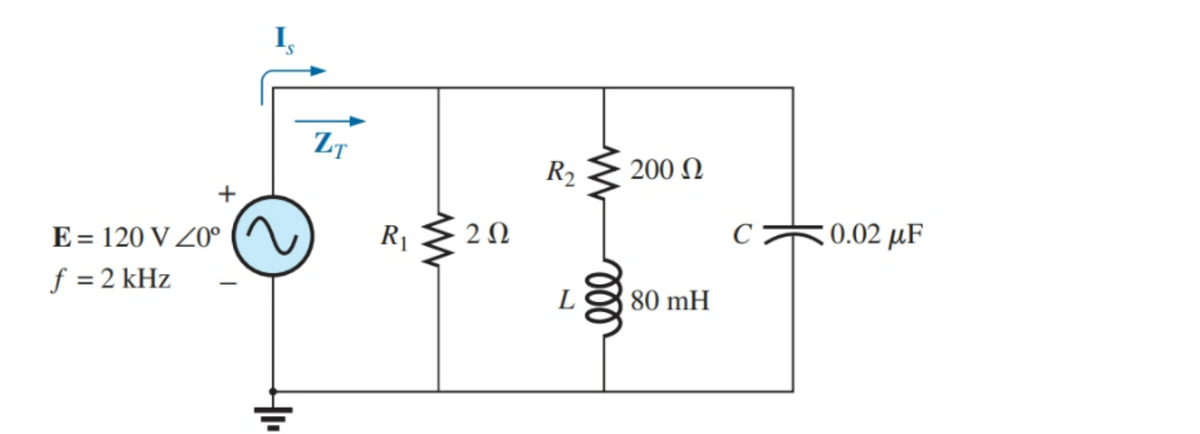 +
E = 120 V 20⁰
f = 2 kHz
4₁
=
ZT
R₁
202
R2
L
200 Ω
80 mH
C
0.02 μF