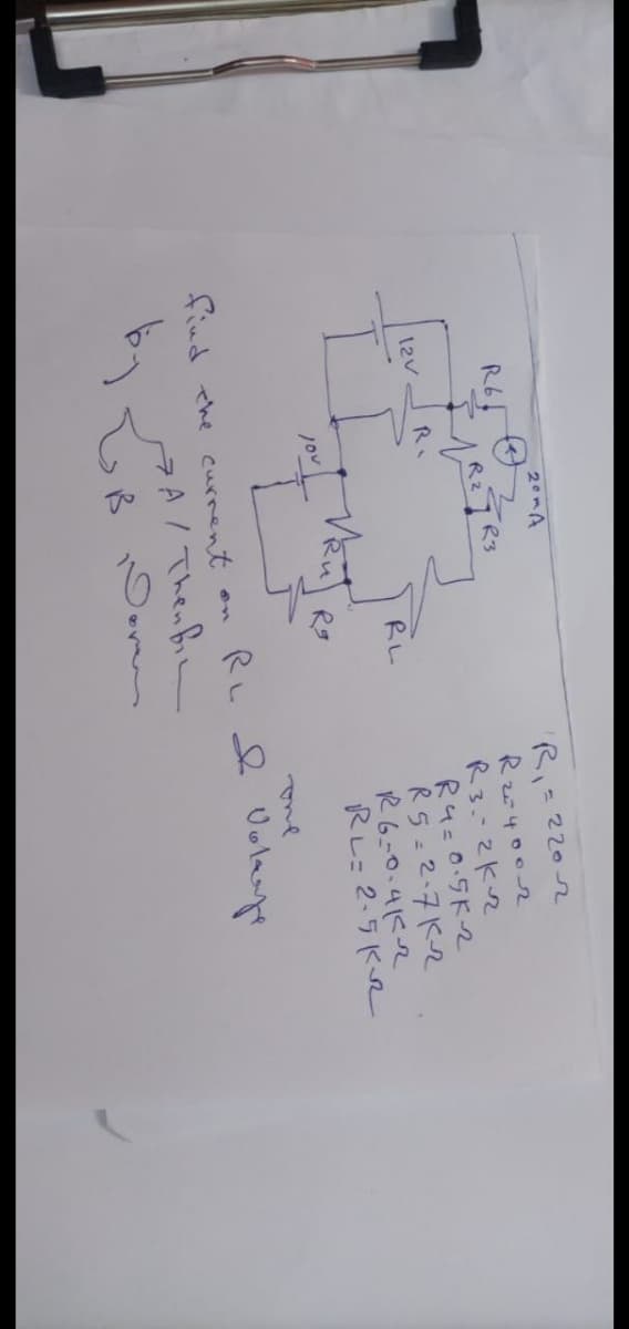 20mA
R,=2202
Rz-4002
R3.-2K2
R4=05ド2
R5 : 2.7K2
R 6-0.41K2
RL:2.5Ke
R65
R3
R.
RL
ome
find the current
Ru & Uolaye
7A! Thenfin
B Dore
