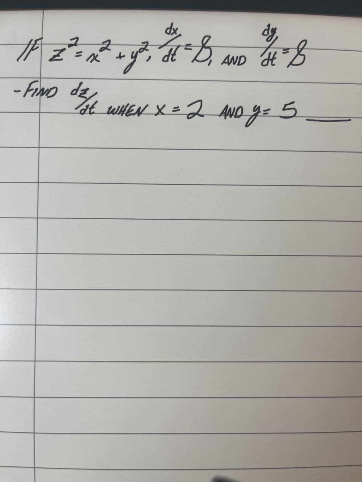 dx
dy
IF Z² = x² + y², HD, AND HE S
dz
12/2
Pat x=2 y=5
- FIND & WHEN X = 2 AND y= 5