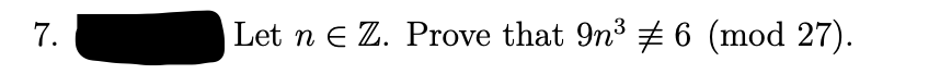 7.
Let n E Z. Prove that 9n3 6 (mod 27).
