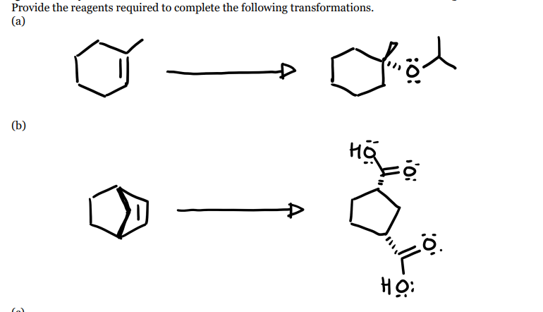 Provide the reagents required to complete the following transformations.
(a)
□
(b)
на
öd
io:
HỌ:
0.