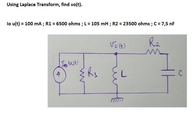 Using Laplace Transform, find vo(t).
lo u(t) = 100 mA ; R1 = 6500 ohms ; L= 105 mH ; R2 = 23500 ohms ; C = 7,5 nF
Volt)
R2
4
