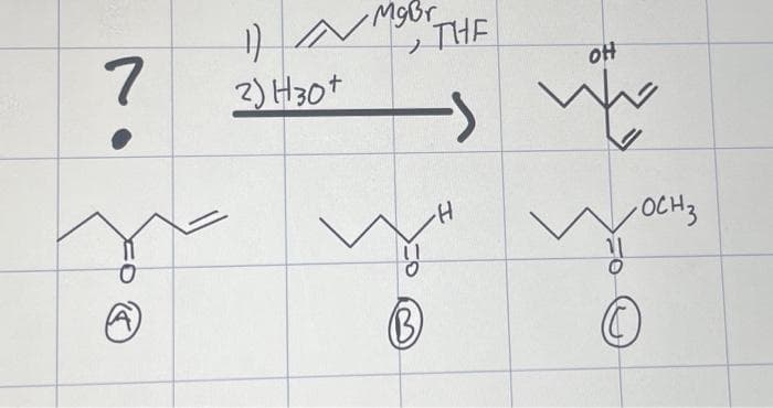 7
1) N Mg Br
"
2) H30+
B
THE
I
OH
-OCH3
Ⓒ