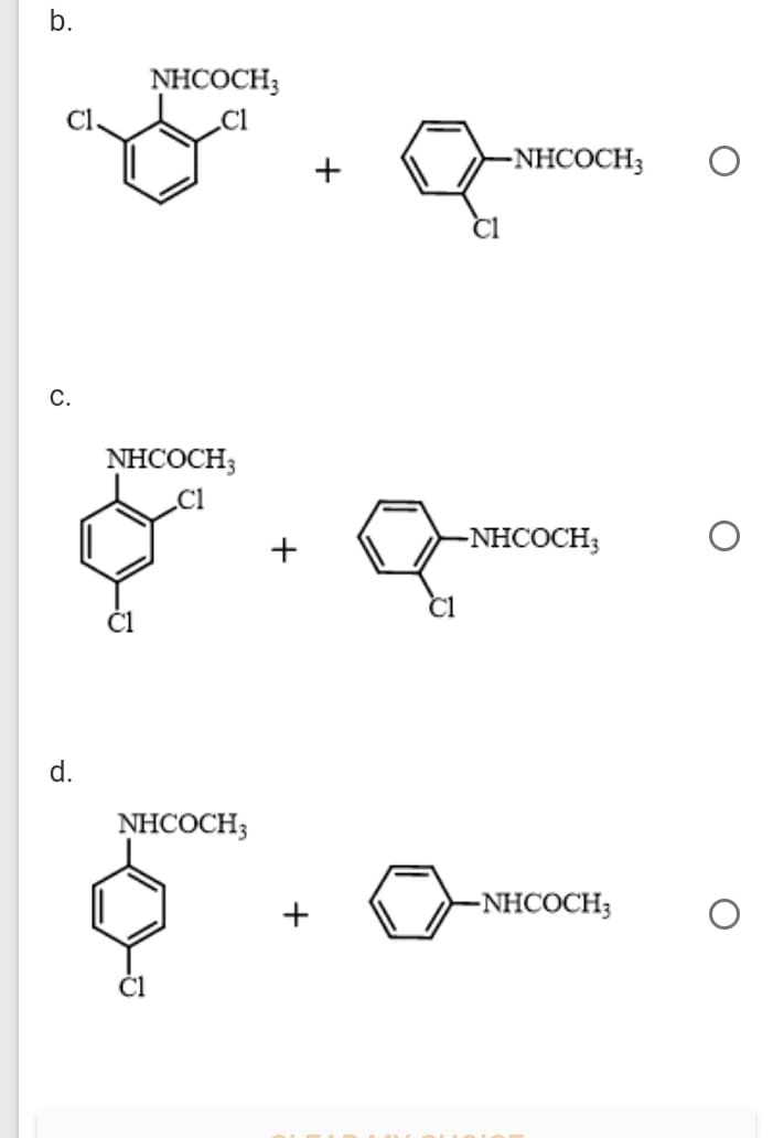 b.
NHCOCH3
Cl
.Cl
+
-NHCOCH;
С.
NHCOCH;
+
-NHCОCH
d.
NHCOCH;
+
-NHCOCH3
