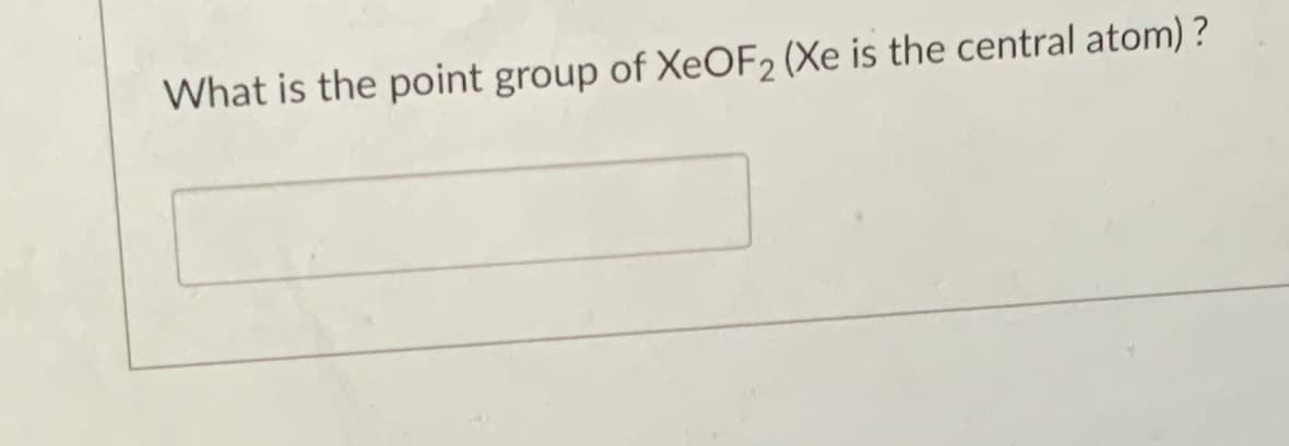 What is the point group of XeOF2 (Xe is the central atom) ?
