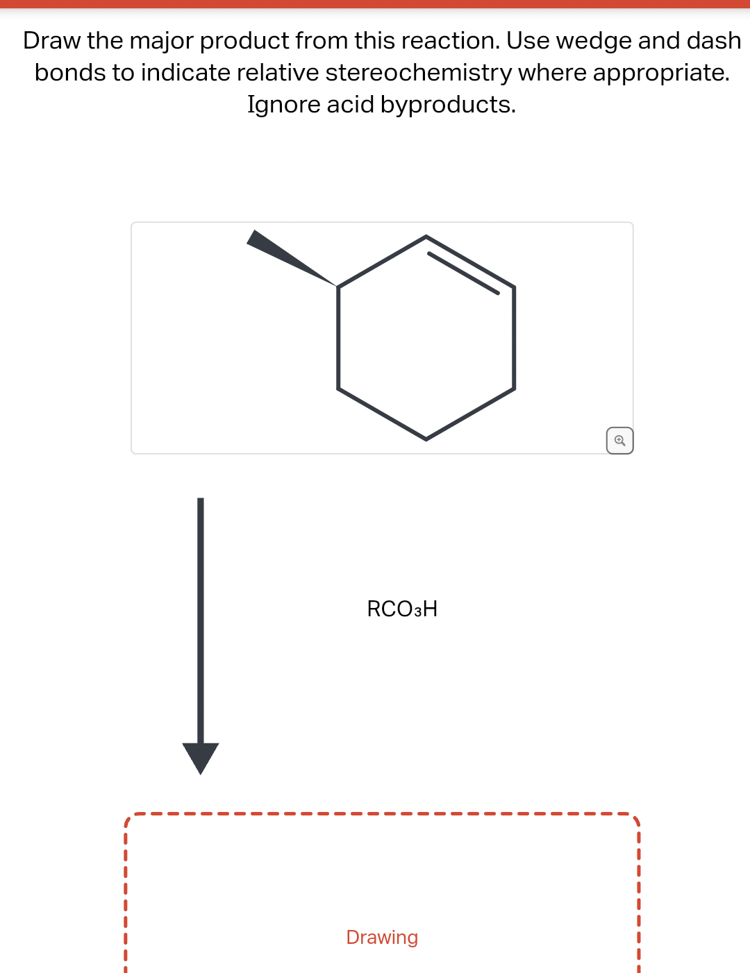 Draw the major product from this reaction. Use wedge and dash
bonds to indicate relative stereochemistry where appropriate.
Ignore acid byproducts.
RCO3H
Drawing
Q