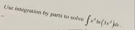 Use integration by parts to solve fx'in (3x³x.