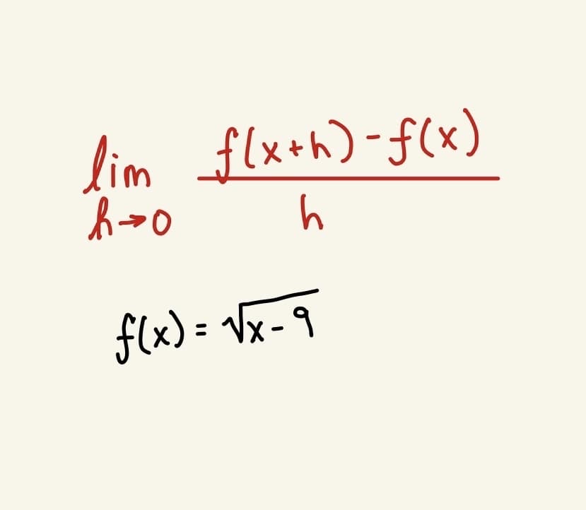 lim flx+h)-f(x)
f(x) = Vx-9
%3D
