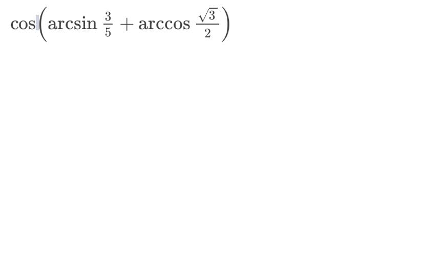 cos (arcsin + arccos √√3
2