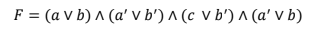 F = (a v b) ^ (a' v b') ^ (c V b') ^ (a' v b)
