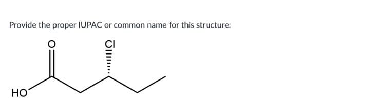 Provide the proper IUPAC or common name for this structure:
НО
