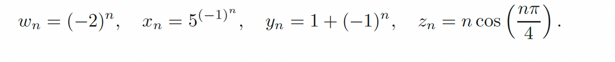 wn = (-2)",
Xn = 5(-1)"
9
Yn = 1+ (-1)",
Znn COS
(17).