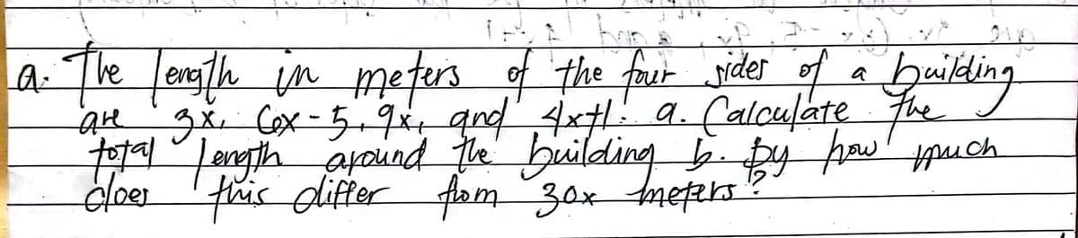 a The lengle in mefers of the four rider of a building
angx Cox-5-9x, and Axtl a. Calculate The
top9l ongth apauod the building by how' puch
cloer 'this difter
fam30x metzrs
