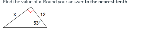 Find the value of x. Round your answer to the nearest tenth.
12
53°