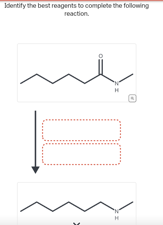 Identify the best reagents to complete the following
reaction.
O
ZI
H
ZI