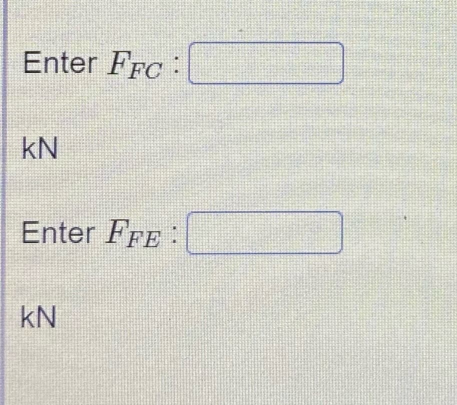 Enter Frc:
kN
Enter FFE
kN
