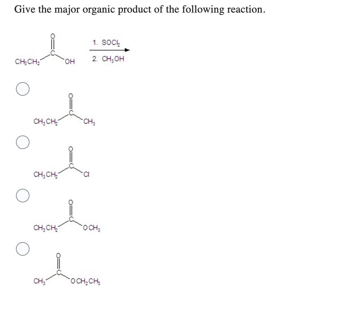 Give the major organic product of the following reaction.
CH3 CH₂
CH₂ CH₂
CH₂ CH₂
CH₂CH₂
CH3
OH
O=
O=(
1. SOCI
2. CH₂OH
CH3
OCH3
OCH,CH