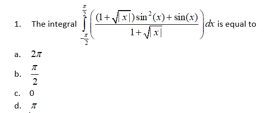 (1+ x|) sin (x)+ sin(x)
1. The integral
|dx is equal to
1+x|
а.
b.
С.
d.
