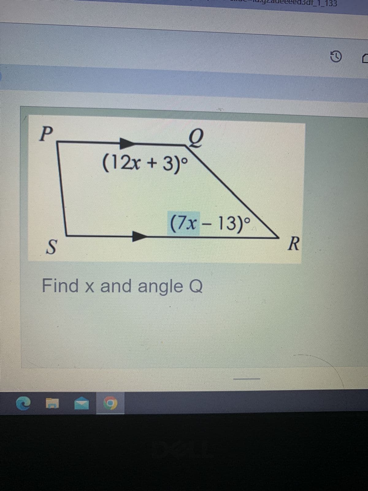 P
(12x+3)°
2
(7x-13)°
S
Find x and angle Q
R
_1_133
1