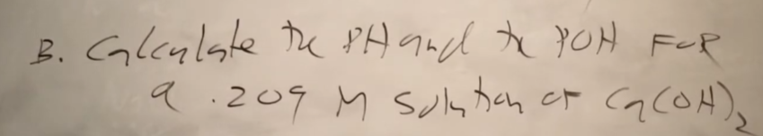 B. Calculate the PHand to YOH FOR
9.209 M Solution of
(₂(04),